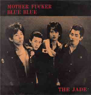 The Jade  - Mother Fucker / Blue Blue