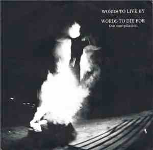 Various - Words To Live By Words To Die For The Compilation