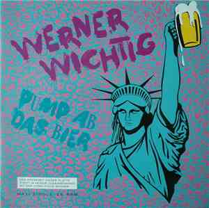 Werner Wichtig - Pump Ab Das Bier