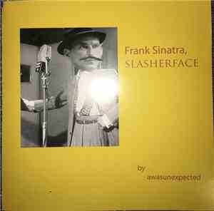 awasunexpected - Frank Sinatra, SLASHERFACE