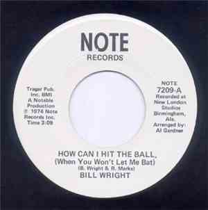 Bill Wright - How Can I Hit The Ball (When You Won't Let Me Bat)