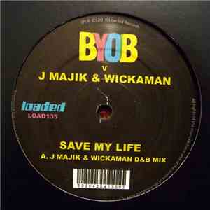 BYOB  V J Majik & Wickaman - Save My Life