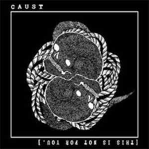 Caust, [This Is Not For You.] - Split