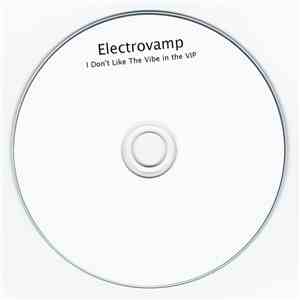Electrovamp - I Don't Like The Vibe In The VIP
