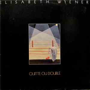 Elisabeth Wiener - Quitte Ou Double