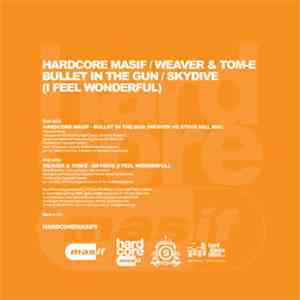 Hardcore Masif / Weaver & Tom-E - Bullet In The Gun / Skydive (I Feel Wonde ...