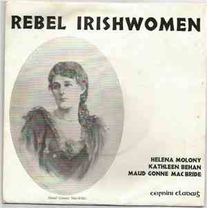 Helena Molony, Kathleen Behan, Maud Gonne MacBride - Rebel Irishwomen