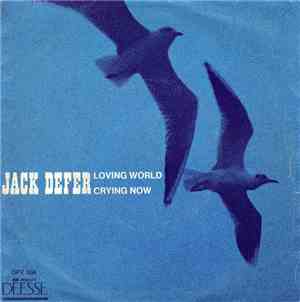 Jack Defer  - Loving World / Crying Now