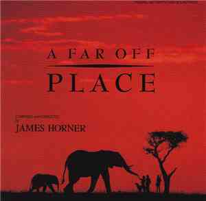 James Horner - A Far Off Place (Original Motion Picture Soundtrack)