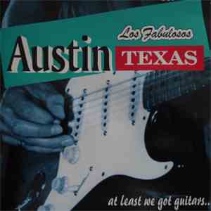 Los Fabulosos Austin Texas - At Least We Got Guitars...