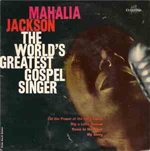 Mahalia Jackson - The World's Greatest Gospel Singer