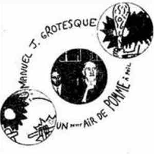 Manuel J. Grotesque - Un Petit Air De Pomme A Poil