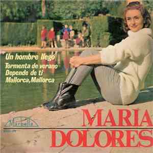 Maria Dolores - Un Hombre Llego