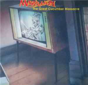 Marillion - The Great Cucumber Massacre