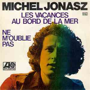 Michel Jonasz - Les Vacances Au Bord De La Mer / Ne M'oublie Pas