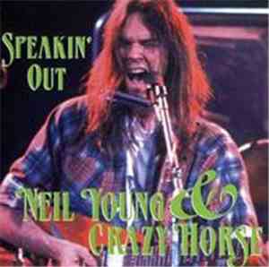 Neil Young & Crazy Horse - Speakin' Out
