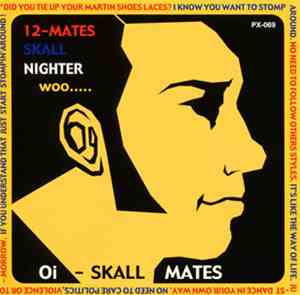 Oi-Skall Mates - 12-Mates Skall Nighter Woo.....