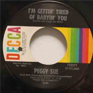 Peggy Sue  - I'm Gettin' Tired Of Babyin' You