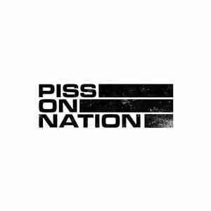 Piss On Nation - Fuck You All!!!