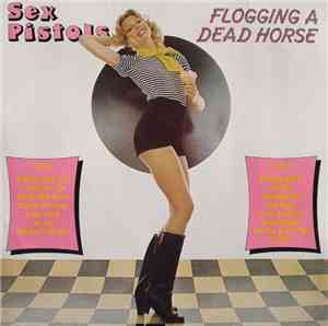 Sex Pistols - Flogging A Dead Horse