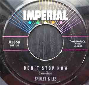 Shirley And Lee - Don't Stop Now / A Litte Thing