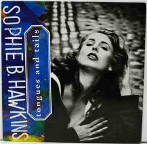 Sophie B. Hawkins - Tongues And Tails