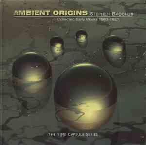 Stephen Bacchus - Ambient Origins (Collected Early Works 1983-1987)