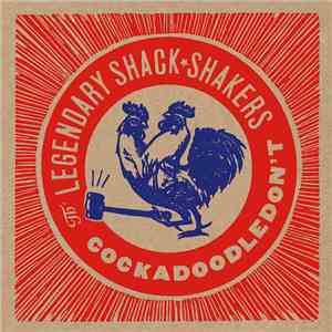 Th' Legendary ShackShakers - Cockadoodledon't