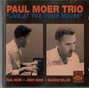 The Paul Moer Trio - Live At The Pour House