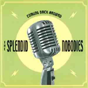 The Splendid Nobodies - Coming Back Around