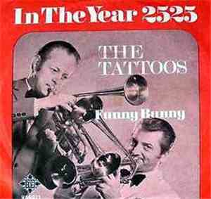 The Tattoos - In The Year 2525 / Funny Bunny