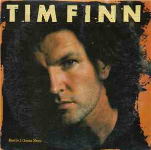 Tim Finn - How'm I Gonna Sleep
