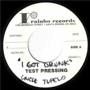 Uncle Tupelo - I Got Drunk