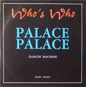 Who's Who - Palace Palace / Dancin' Machine