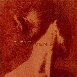 Woven Hand - Blush Music