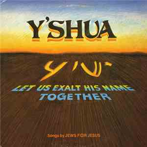 Y'shua - Let Us Exalt His Name Together