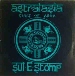Astralasia & Suns Of Arqa - Sul-E-Stomp