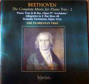 Beethoven, The Florestan Trio - The Complete Music For Piano Trio, Vol. 2 • ...