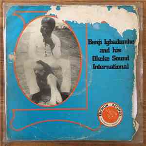 Benji Igbadumhe And His Okeke Sound International - Benji Igbadumhe And His ...