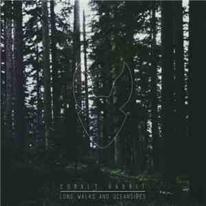 Cobalt Rabbit - Long Walks And Oceansides LP