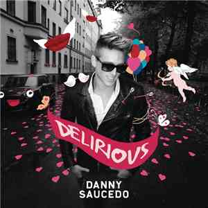 Danny Saucedo - Delirious