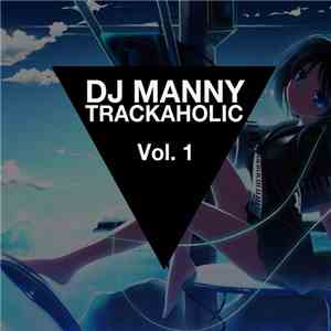 DJ Manny  - Trackaholic Vol.1