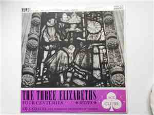 Eric Coates Conducting The New Symphony Orchestra - The Three Elizabeths Suite / Four Centuries Suite