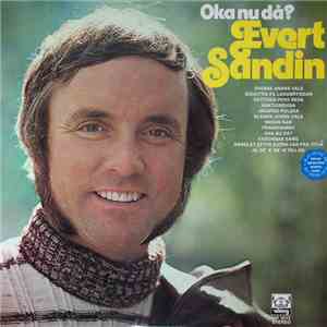 Evert Sandin - Oka Nu Då?