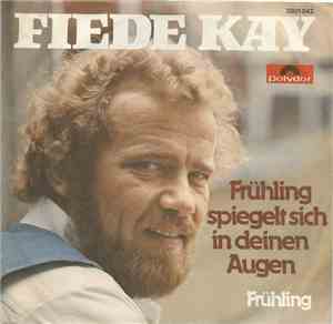 Fiede Kay - Fruhling Spiegelt Sich In Deinen Augen