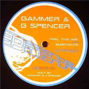 Gammer & G Spencer - Feel This Way / Substance