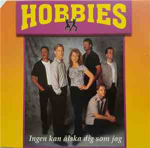 Hobbies  - Ingen Kan Älska Dig Som Jag