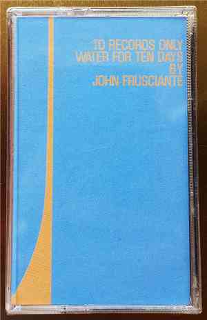 John Frusciante - To Record Only Water For Ten Days