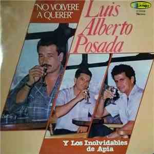 Luis Alberto Posada Y Los Inolvidables De Apia - No Volvere A Querer