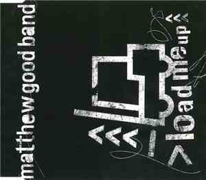 Matthew Good Band - Load Me Up